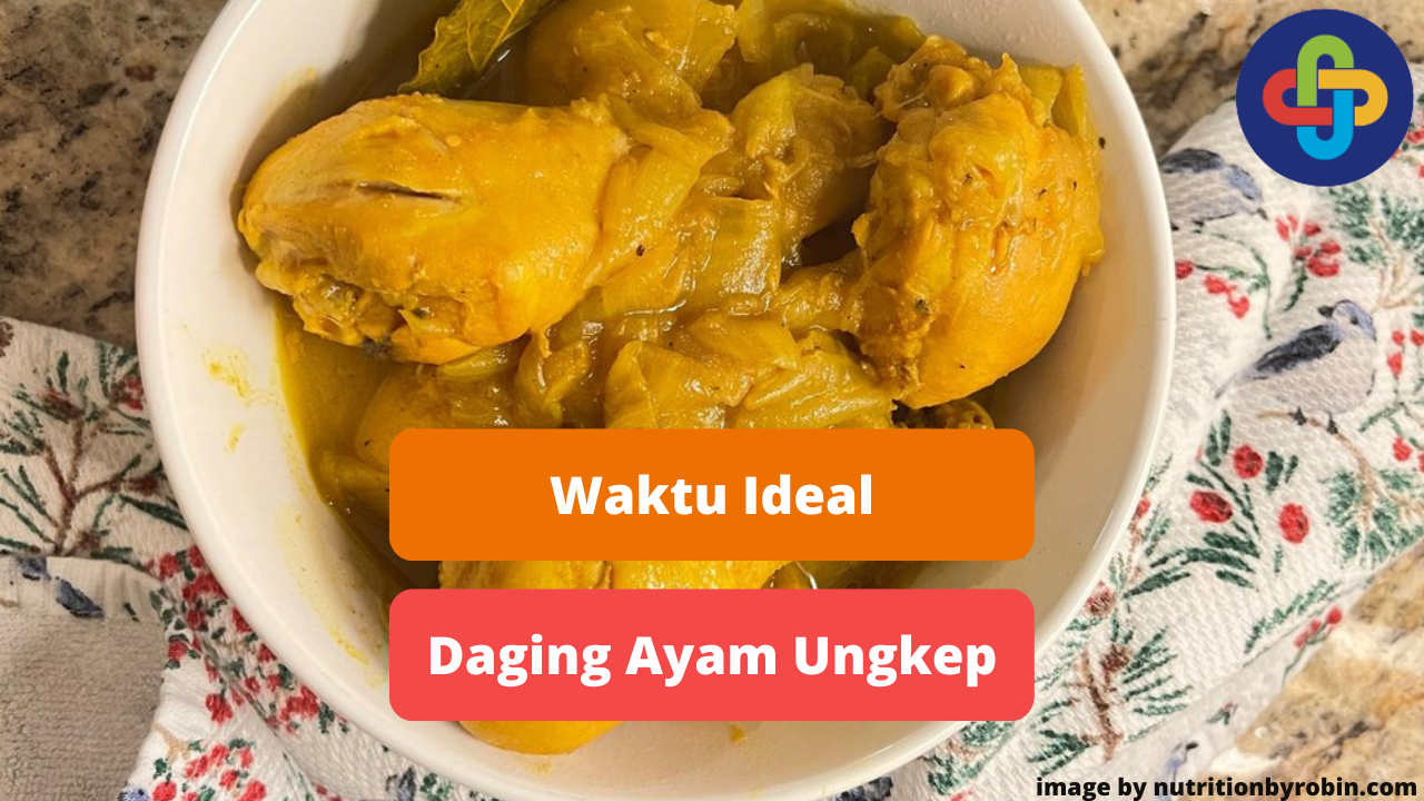 Berikut Waktu Ideal Memasak Daging Ayam Ungkep Agar Lezat